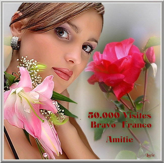 J Aimerai Que Mon Ami Soit Plus Cadeau pour mon ami Franco pour ces 50.000 Visites